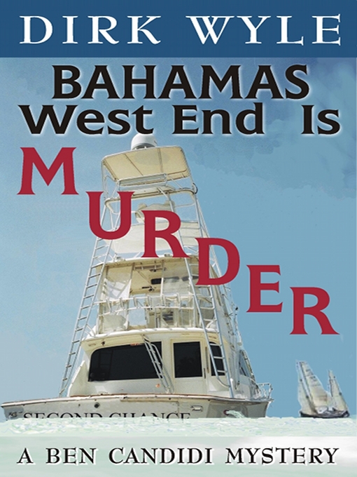 Title details for Bahamas West End Is Murder by Dirk Wyle - Available